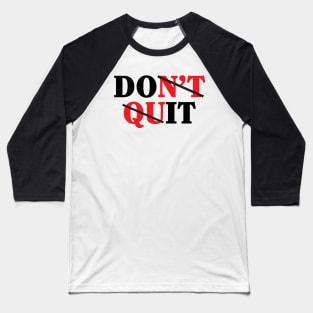 Don't Quit Baseball T-Shirt